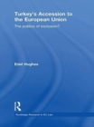 Turkey’s Accession to the European Union : The Politics of Exclusion? - eBook