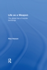 Life as a Weapon : The Global Rise of Suicide Bombings - eBook