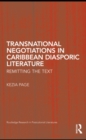 Transnational Negotiations in Caribbean Diasporic Literature : Remitting the Text - eBook