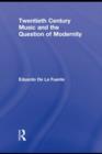 Twentieth Century Music and the Question of Modernity - eBook