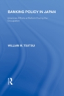 Banking Policy in Japan : American Efforts at Reform During the Occupation - eBook