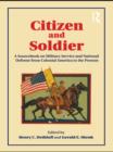 Citizen and Soldier : A Sourcebook on Military Service and National Defense from Colonial America to the Present - eBook