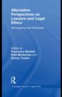 Alternative Perspectives on Lawyers and Legal Ethics : Reimagining the Profession - eBook