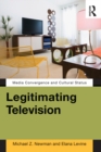 Legitimating Television : Media Convergence and Cultural Status - eBook