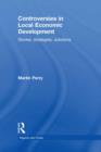 Controversies in Local Economic Development : Stories, Strategies, Solutions - eBook