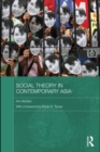 Social Theory in Contemporary Asia - eBook