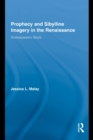 Prophecy and Sibylline Imagery in the Renaissance : Shakespeare's Sibyls - eBook