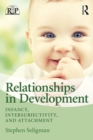 Relationships in Development : Infancy, Intersubjectivity, and Attachment - eBook