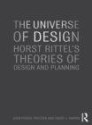 The Universe of Design : Horst Rittel's Theories of Design and Planning - eBook