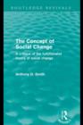 The Concept of Social Change (Routledge Revivals) : A Critique of the Functionalist Theory of Social Change - eBook