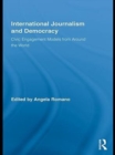 International Journalism and Democracy : Civic Engagement Models from Around the World - eBook