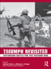 Triumph Revisited : Historians Battle for the Vietnam War - eBook