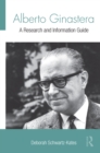 Alberto Ginastera : A Research and Information Guide - eBook