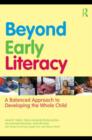 Beyond Early Literacy : A Balanced Approach to Developing the Whole Child - eBook
