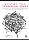 Beyond the Grammar Wars : A Resource for Teachers and Students on Developing Language Knowledge in the English/Literacy Classroom - eBook