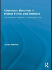 Cinematic Emotion in Horror Films and Thrillers : The Aesthetic Paradox of Pleasurable Fear - eBook