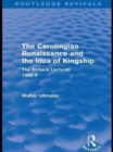 The Carolingian Renaissance and the Idea of Kingship (Routledge Revivals) - eBook