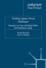 Tackling Japan's Fiscal Challenges : Strategies to Cope with High Public Debt and Population Aging - eBook