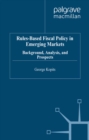 Rules-Based Fiscal Policy in Emerging Markets : Background, Analysis and Prospects - eBook