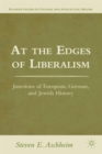 At the Edges of Liberalism : Junctions of European, German, and Jewish History - Book