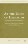 At the Edges of Liberalism : Junctions of European, German, and Jewish History - eBook