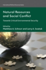 Natural Resources and Social Conflict : Towards Critical Environmental Security - eBook
