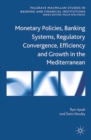 Monetary Policies, Banking Systems, Regulatory Convergence, Efficiency and Growth in the Mediterranean - eBook