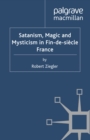 Satanism, Magic and Mysticism in Fin-de-siecle France - eBook