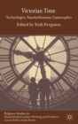 Victorian Time : Technologies, Standardizations, Catastrophes - eBook