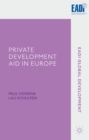 Private Development Aid in Europe : Foreign Aid between the Public and the Private Domain - eBook
