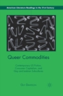 Queer Commodities : Contemporary US Fiction, Consumer Capitalism, and Gay and Lesbian Subcultures - eBook