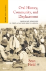Oral History, Community, and Displacement : Imagining Memories in Post-Apartheid South Africa - eBook