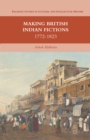 Making British Indian Fictions : 1772-1823 - eBook