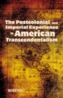 The Postcolonial and Imperial Experience in American Transcendentalism - eBook
