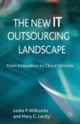 The New IT Outsourcing Landscape : From Innovation to Cloud Services - eBook