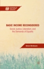Basic Income Reconsidered : Social Justice, Liberalism, and the Demands of Equality - eBook