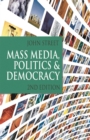 Mass Media, Politics and Democracy : Second Edition - eBook