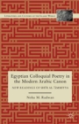 Egyptian Colloquial Poetry in the Modern Arabic Canon : New Readings of Shi'r al-'?mmiyya - eBook