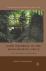 John Thelwall in the Wordsworth Circle : The Silenced Partner - eBook