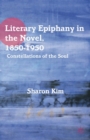 Literary Epiphany in the Novel, 1850-1950 : Constellations of the Soul - eBook