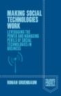 Making Social Technologies Work : Leveraging the Power and Managing Perils of Social Technologies in Business - eBook