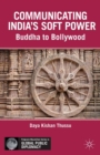 Communicating India's Soft Power : Buddha to Bollywood - eBook