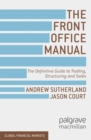 The Front Office Manual : The Definitive Guide to Trading, Structuring and Sales - eBook