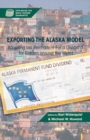 Exporting the Alaska Model : Adapting the Permanent Fund Dividend for Reform Around the World - eBook