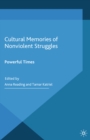 Cultural Memories of Nonviolent Struggles : Powerful Times - eBook