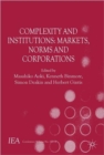 Complexity and Institutions: Markets, Norms and Corporations - Book