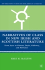 Narratives of Class in New Irish and Scottish Literature : From Joyce to Kelman, Doyle, Galloway, and McNamee - eBook