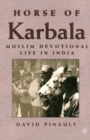 Horse of Karbala : Muslim Devotional Life in India - eBook