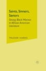 Saints, Sinners, Saviors : Strong Black Women in African American Literature - eBook