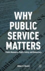 Why Public Service Matters : Public Managers, Public Policy, and Democracy - eBook